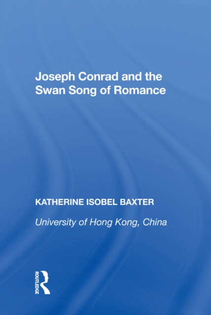 Joseph Conrad and the Swan Song of Romance, EPUB eBook