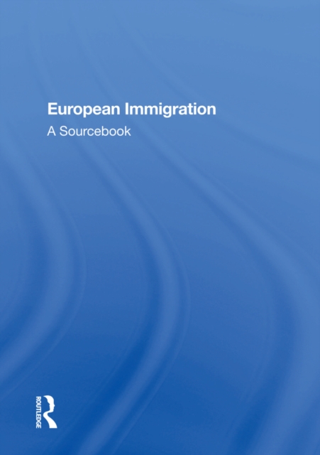 European Immigration : A Sourcebook, EPUB eBook