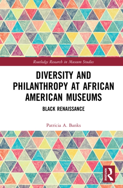 Diversity and Philanthropy at African American Museums : Black Renaissance, PDF eBook