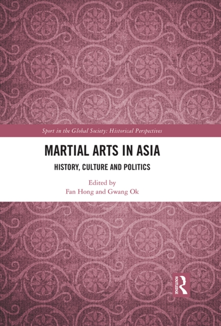 Martial Arts in Asia : History, Culture and Politics, PDF eBook