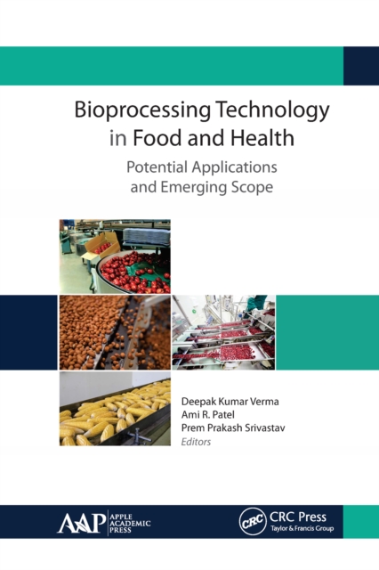 Bioprocessing Technology in Food and Health: Potential Applications and Emerging Scope, PDF eBook