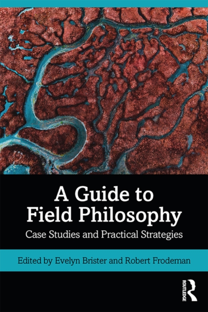 A Guide to Field Philosophy : Case Studies and Practical Strategies, PDF eBook