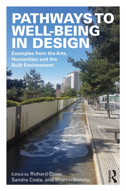Pathways to Well-Being in Design : Examples from the Arts, Humanities and the Built Environment, EPUB eBook