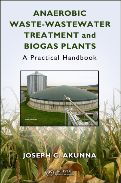 Anaerobic Waste-Wastewater Treatment and Biogas Plants : A Practical Handbook, PDF eBook