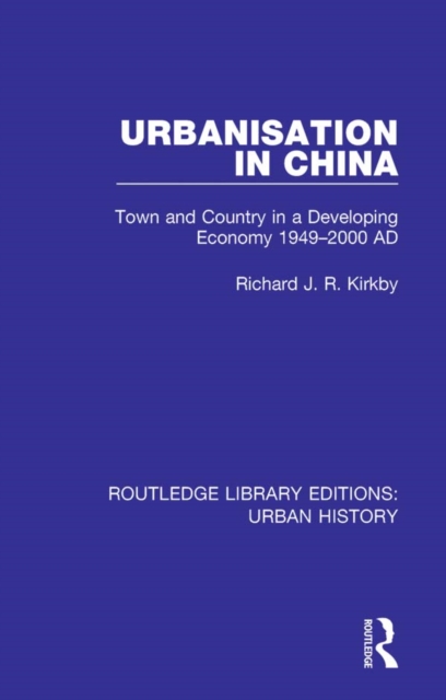 Urbanization in China : Town and Country in a Developing Economy 1949-2000 AD, PDF eBook
