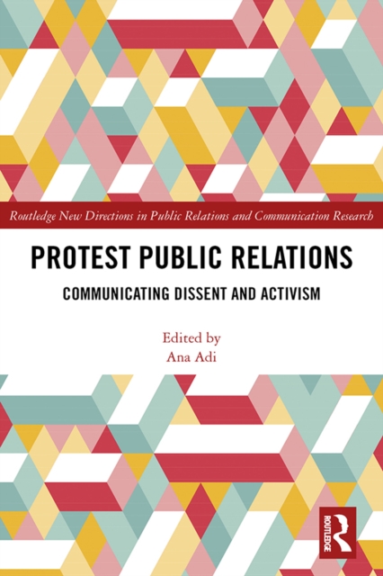 Protest Public Relations : Communicating dissent and activism, PDF eBook
