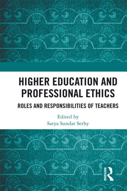 Higher Education and Professional Ethics : Roles and Responsibilities of Teachers, PDF eBook