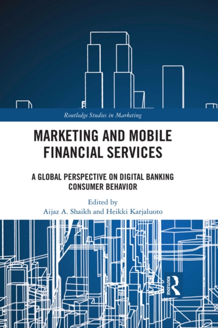 Marketing and Mobile Financial Services : A Global Perspective on Digital Banking Consumer Behaviour, PDF eBook