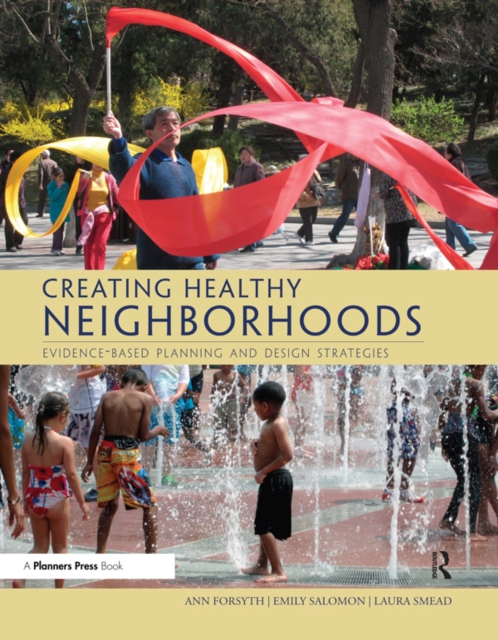 Creating Healthy Neighborhoods : Evidence-Based Planning and Design Strategies, PDF eBook
