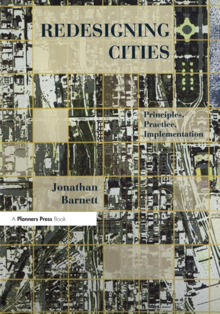 Redesigning Cities : Principles, Practice, Implementation, PDF eBook
