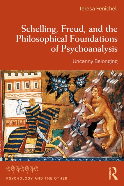 Schelling, Freud, and the Philosophical Foundations of Psychoanalysis : Uncanny Belonging, EPUB eBook