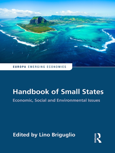 Handbook of Small States : Economic, Social and Environmental Issues, PDF eBook