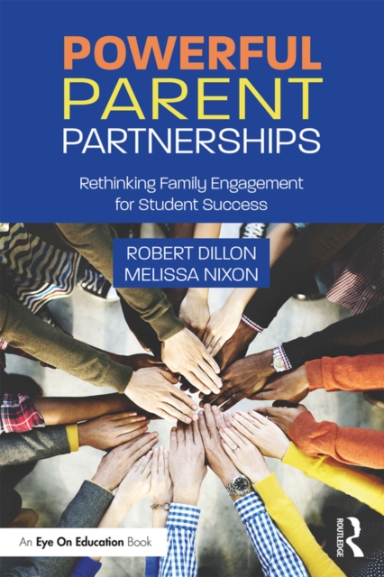 Powerful Parent Partnerships : Rethinking Family Engagement for Student Success, PDF eBook