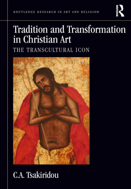 Tradition and Transformation in Christian Art : The Transcultural Icon, EPUB eBook