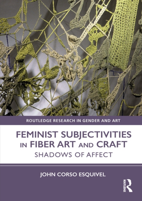 Feminist Subjectivities in Fiber Art and Craft : Shadows of Affect, PDF eBook