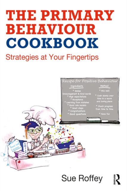 The Primary Behaviour Cookbook : Strategies at your Fingertips, PDF eBook