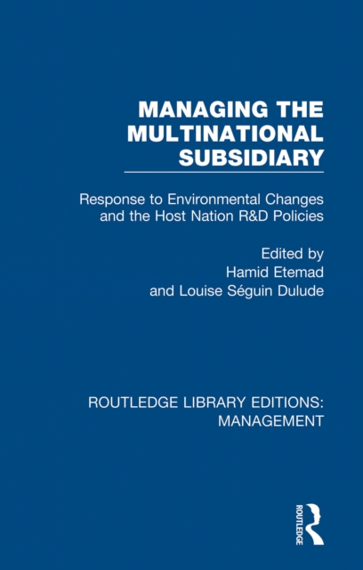 Managing the Multinational Subsidiary : Response to Environmental Changes and the Host Nation R&D Policies, EPUB eBook