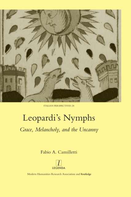 Leopardi's Nymphs : Grace, Melancholy, and the Uncanny, EPUB eBook