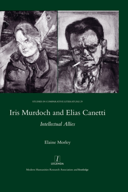 Iris Murdoch and Elias Canetti : Intellectual Allies, PDF eBook