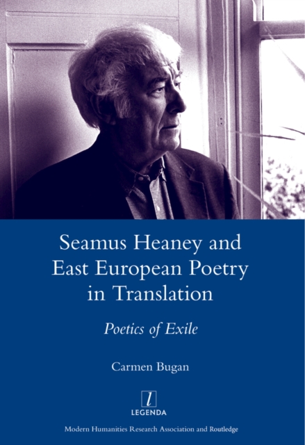 Seamus Heaney and East European Poetry in Translation : Poetics of Exile, EPUB eBook