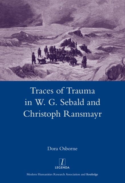 Traces of Trauma in W. G. Sebald and Christoph Ransmayr, PDF eBook
