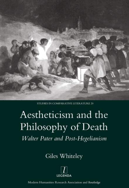 Aestheticism and the Philosophy of Death : Walter Pater and Post-Hegelianism, PDF eBook