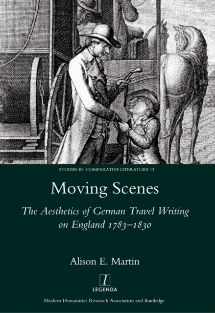 Moving Scenes : The Aesthetics of German Travel Writing on England 1783-1820, EPUB eBook