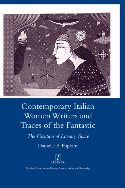 Contemporary Italian Women Writers and Traces of the Fantastic : The Creation of Literary Space, EPUB eBook