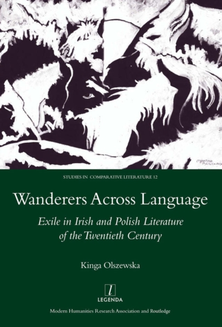 Wanderers Across Language : Exile in Irish and Polish Literature of the Twentieth Century, EPUB eBook