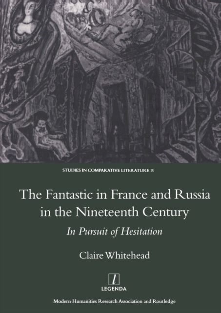 The Fantastic in France and Russia in the 19th Century : In Pursuit of Hesitation, PDF eBook