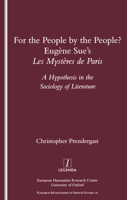 For the People, by the People? : Eugene Sue's "Les Mysteres De Paris" - A Hypothesis in the Sociology of Literature, PDF eBook