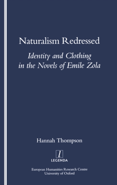Naturalism Redressed : Identity and Clothing in the Novels of Emile Zola, PDF eBook