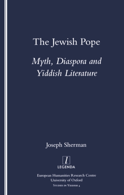 The Jewish Pope : Myth, Diaspora and Yiddish Literature, EPUB eBook