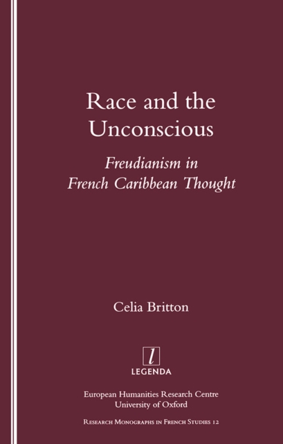 Race and the Unconscious : Freudianism in French Caribbean Thought, PDF eBook