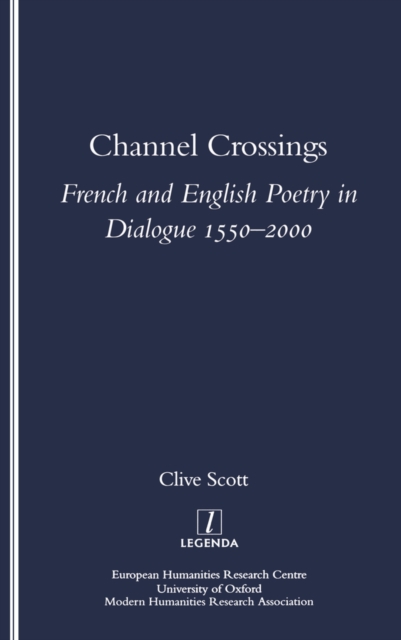 Channel Crossings : French and English Poetry in Dialogue 1550-2000, PDF eBook