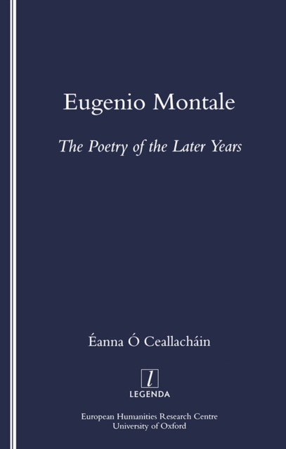 Eugenio Montale : The Poetry of the Later Years, EPUB eBook