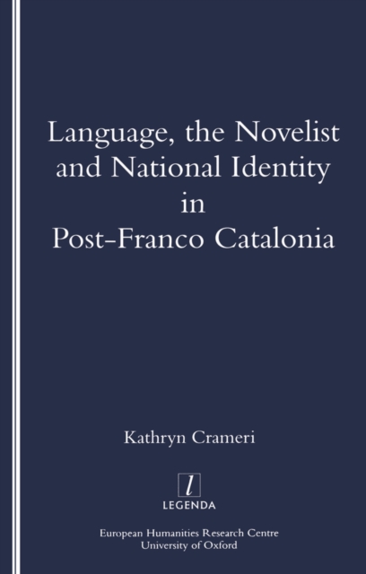 Language, the Novelist and National Identity in Post-Franco Catalonia, PDF eBook