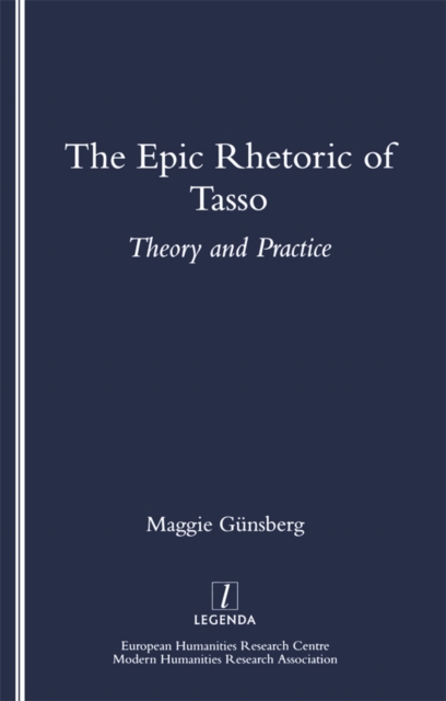 The Epic Rhetoric of Tasso : Theory and Practice, EPUB eBook