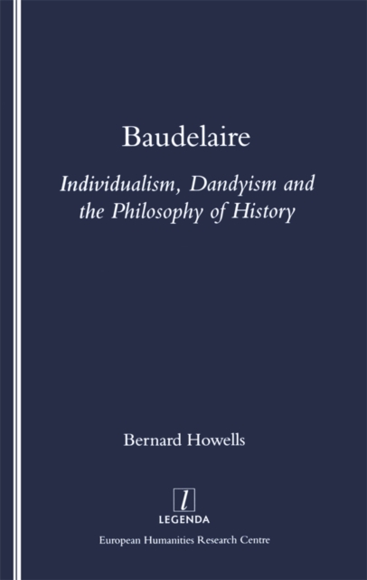 Baudelaire : Individualism, Dandyism and the Philosophy of History, EPUB eBook