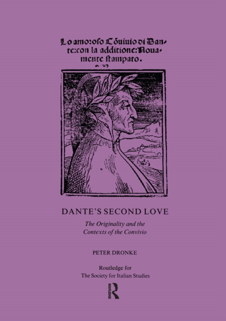 Dante's Second Love : The Originality and the Contexts of the Convivio, EPUB eBook