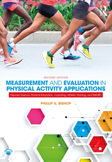 Measurement and Evaluation in Physical Activity Applications : Exercise Science, Physical Education, Coaching, Athletic Training, and Health, EPUB eBook