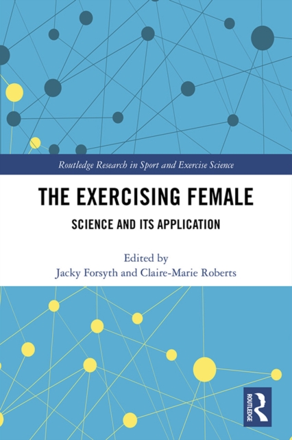 The Exercising Female : Science and Its Application, PDF eBook