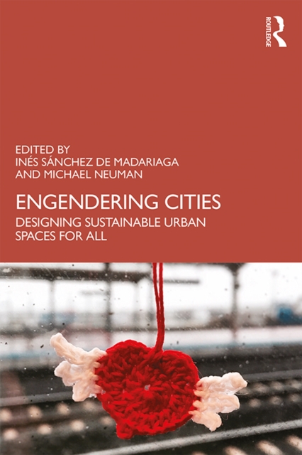 Engendering Cities : Designing Sustainable Urban Spaces for All, EPUB eBook