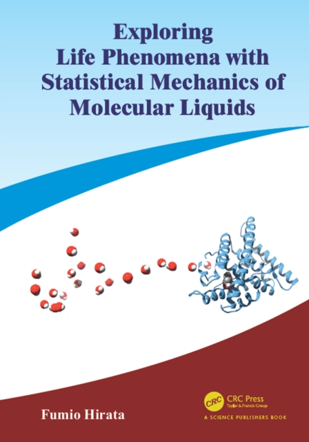 Exploring Life Phenomena with Statistical Mechanics of Molecular Liquids, EPUB eBook