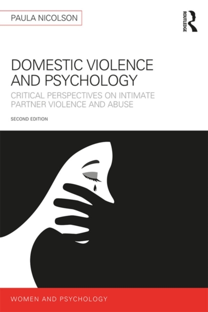 Domestic Violence and Psychology : Critical Perspectives on Intimate Partner Violence and Abuse, PDF eBook