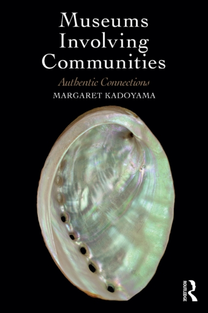 Museums Involving Communities : Authentic Connections, PDF eBook
