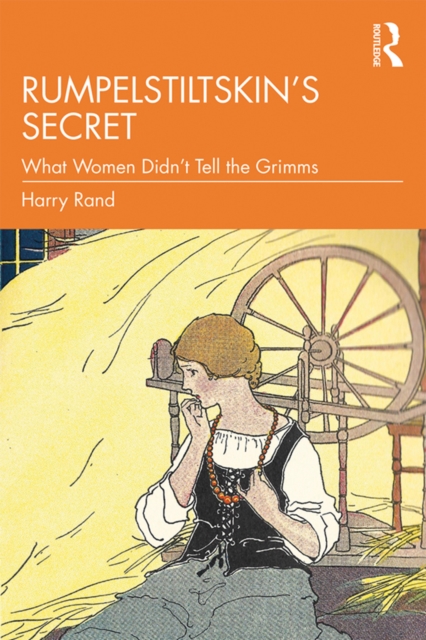 Rumpelstiltskin's Secret : What Women Didn't Tell the Grimms, PDF eBook