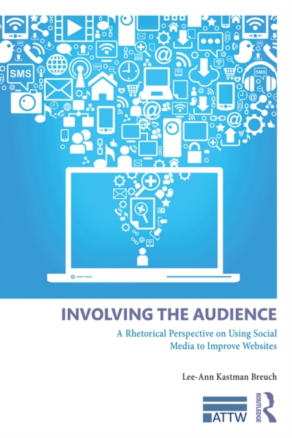 Involving the Audience : A Rhetoric Perspective on Using Social Media to Improve Websites, EPUB eBook