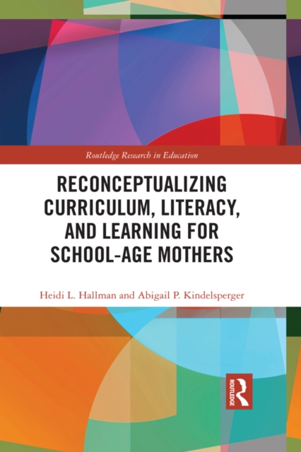 Reconceptualizing Curriculum, Literacy, and Learning for School-Age Mothers, EPUB eBook