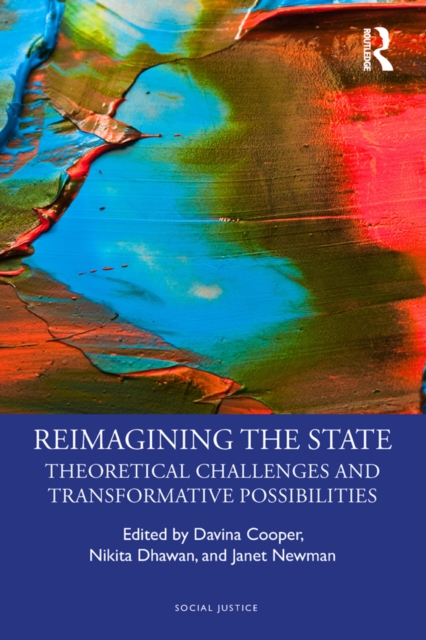 Reimagining the State : Theoretical Challenges and Transformative Possibilities, EPUB eBook